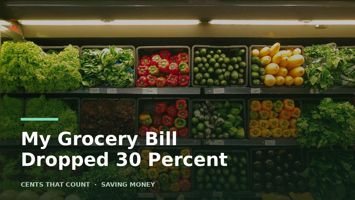 My Grocery Bill Dropped 30 Percent. The List Did All the Work — Cents That Count