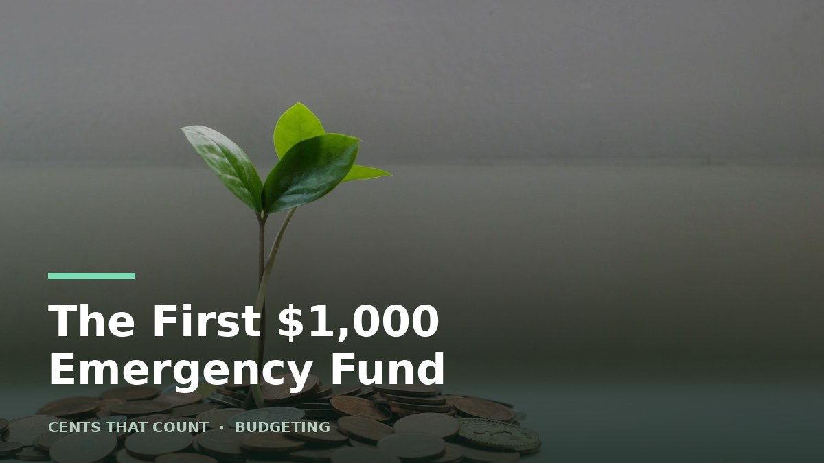 The First $1,000 Emergency Fund: How It Actually Happened — Cents That Count